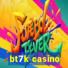 bt7k casino